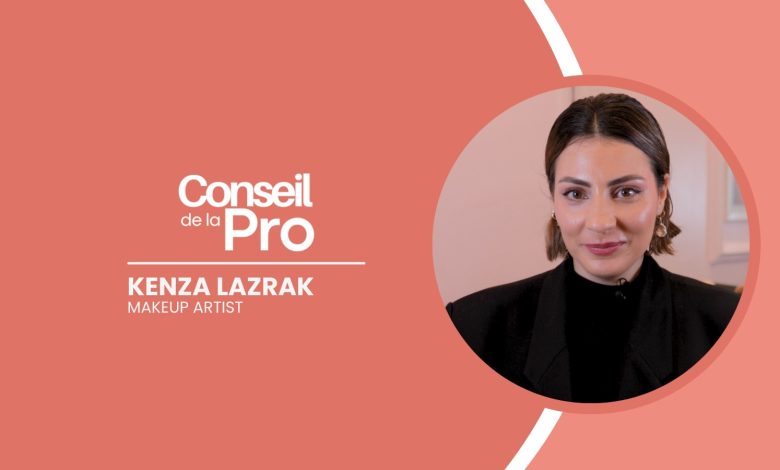 Conseil de la Pro Kenza Lazrak Make up Artist
