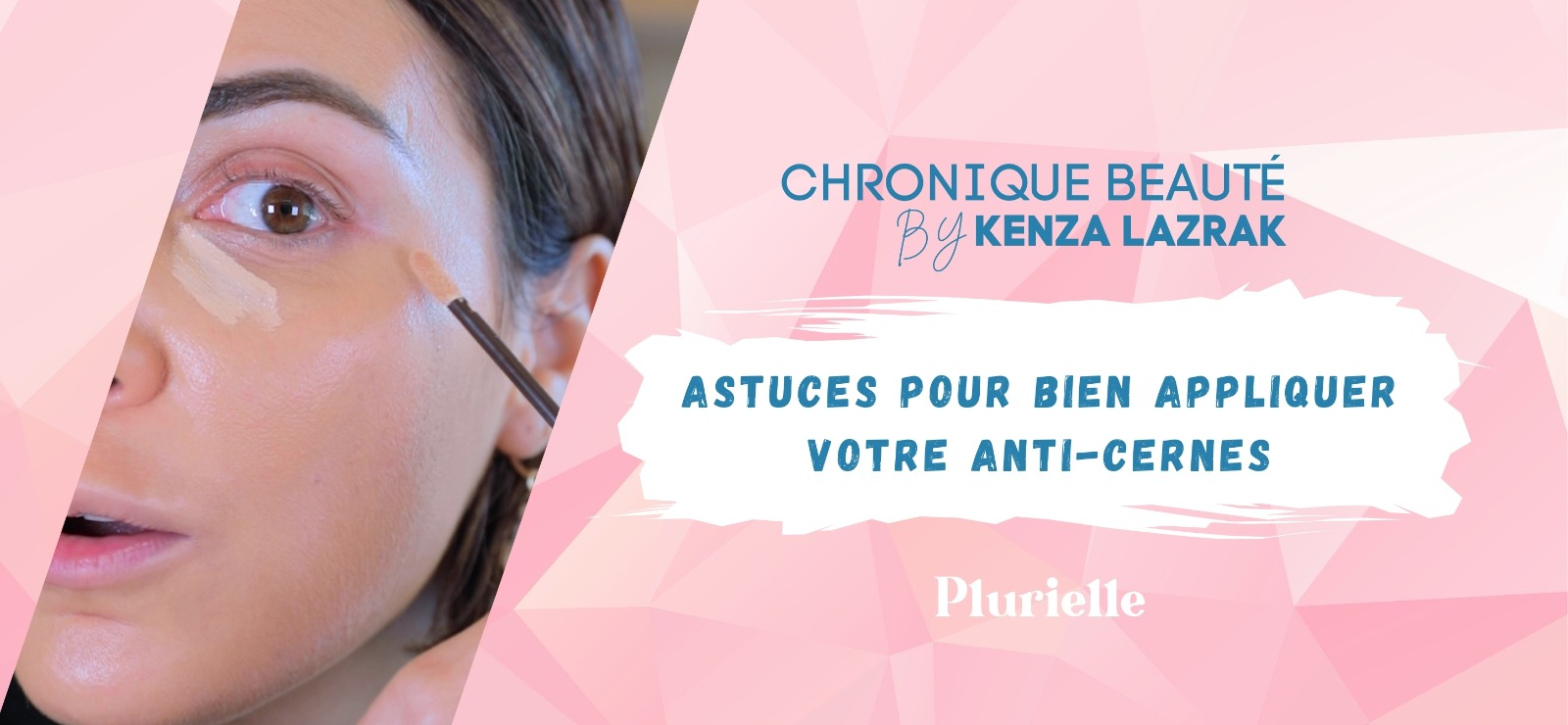 la chronique beauté de kenza Lazrak _ L'anti cerne