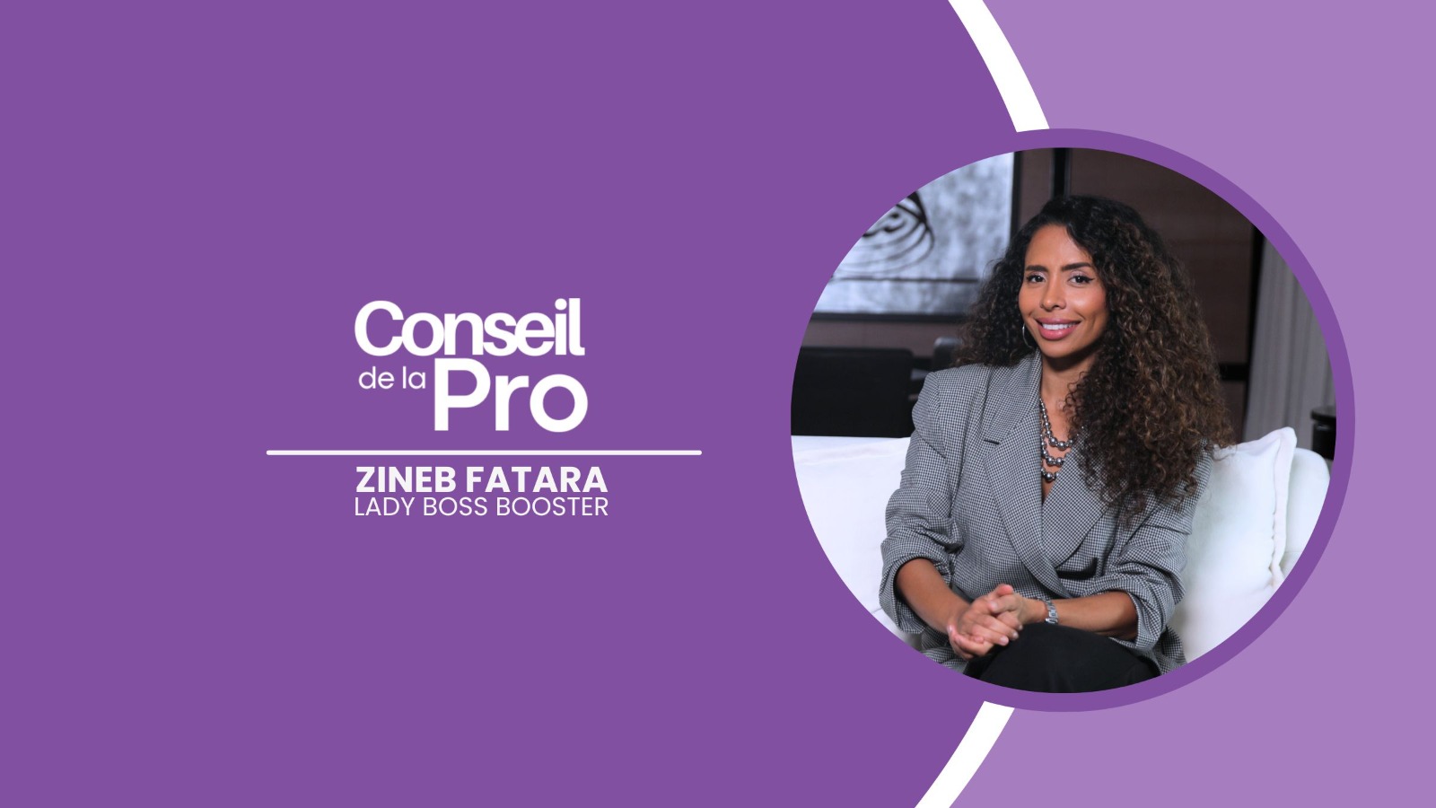 Conseil de la Pro avec Zineb Fatara
