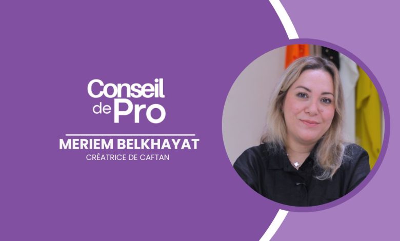 Conseil de Pro - Meriem Belkhayat